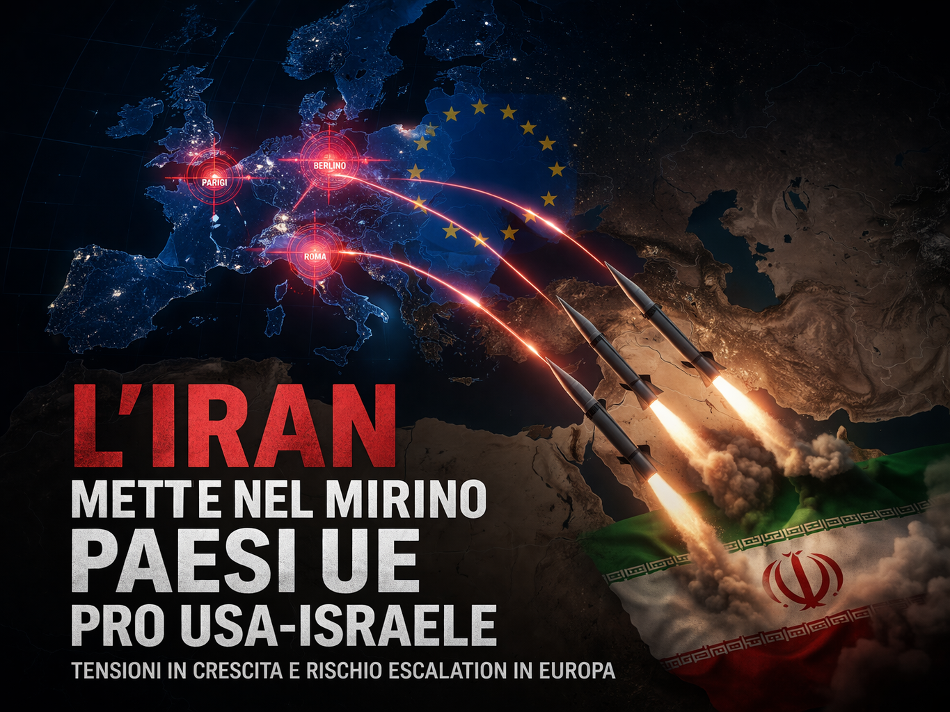6 Marzo 2026 – L’Iran mette tra gli obiettivi legittimi Paesi Ue pro Usa-Israele